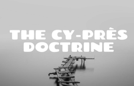 Doctrine of Cy pres - CLAT