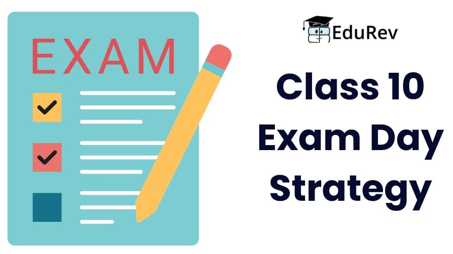 Class 10 Exam Day Strategy