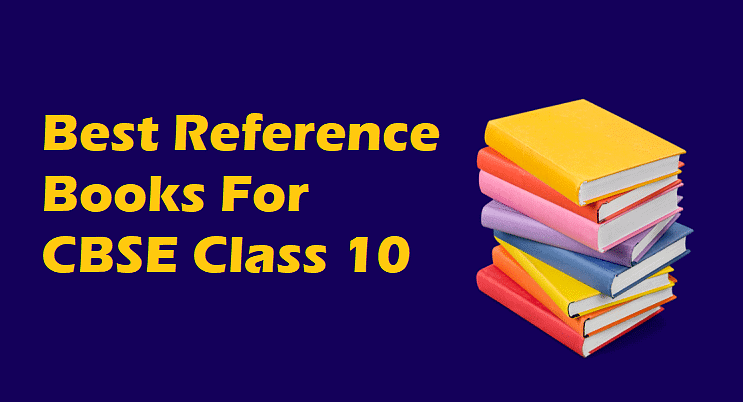 Best Reference Books for CBSE Class 10 Exam