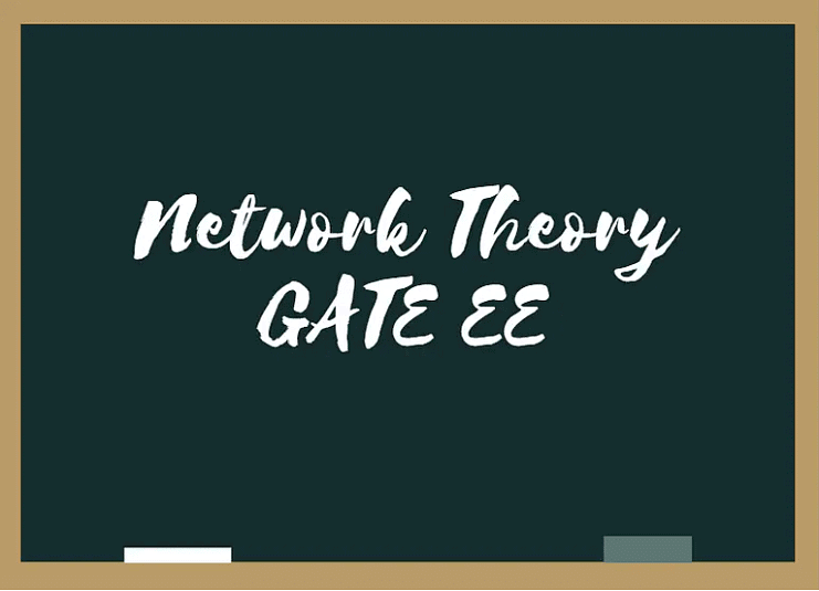 Syllabus: Network Theory (Electric Circuits) GATE EE - Electrical Engineering (EE)