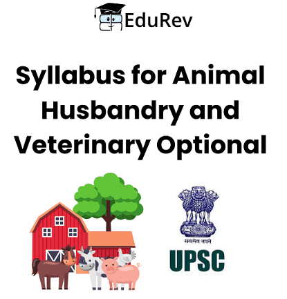 Animal Husbandry Syllabus (Paper I & Paper II) | Animal Husbandry & Veterinary Science Optional for UPSC