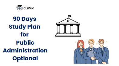 90 Days Study Plan for Public Administration Optional | Public Administration Optional for UPSC (Notes)