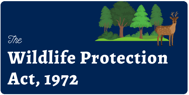 Wildlife Protection Act 1972 | Zoology Optional Notes for UPSC