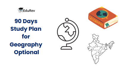 90 Days Study Plan for Geography Optional | Geography Optional for UPSC
