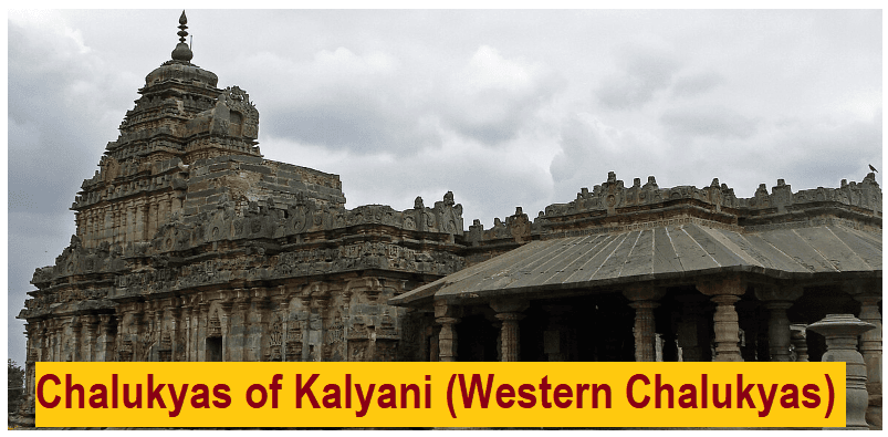 Chalukyas of Kalyani (Western Chalukyas) | History Optional for UPSC