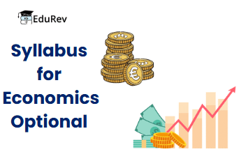 UPSC Optional Subject Syllabus: Economics | Economics Optional Notes for UPSC