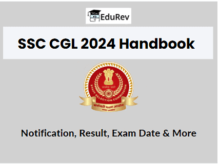 SSC CGL 2024 Handbook: Notification, Result, Exam Date & More