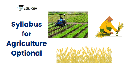 UPSC Optional Subject Syllabus: Agriculture | Agriculture Optional Notes for UPSC