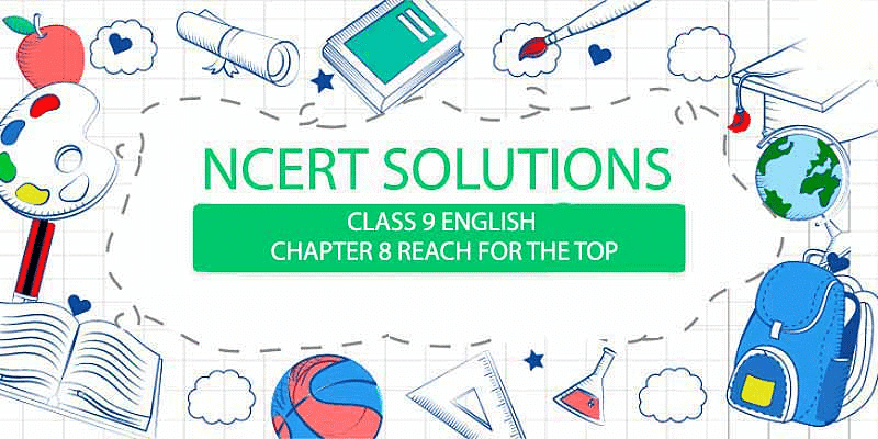NCERT Solutions for Class 9 English Beehive Chapter 7 - Reach for the Top