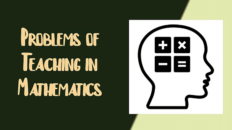 Notes: Problems of Teaching in Mathematics | Mathematics & Pedagogy Paper 2 for CTET & TET Exams - CTET & State TET