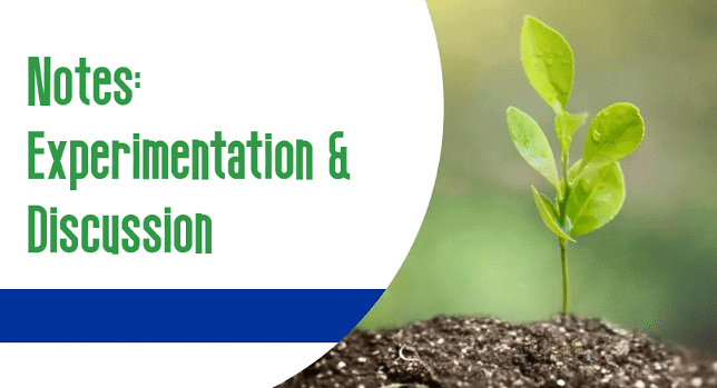 Notes: Experimentation & discussion | EVS & Pedagogy Paper 1 for CTET & TET Exams - CTET & State TET