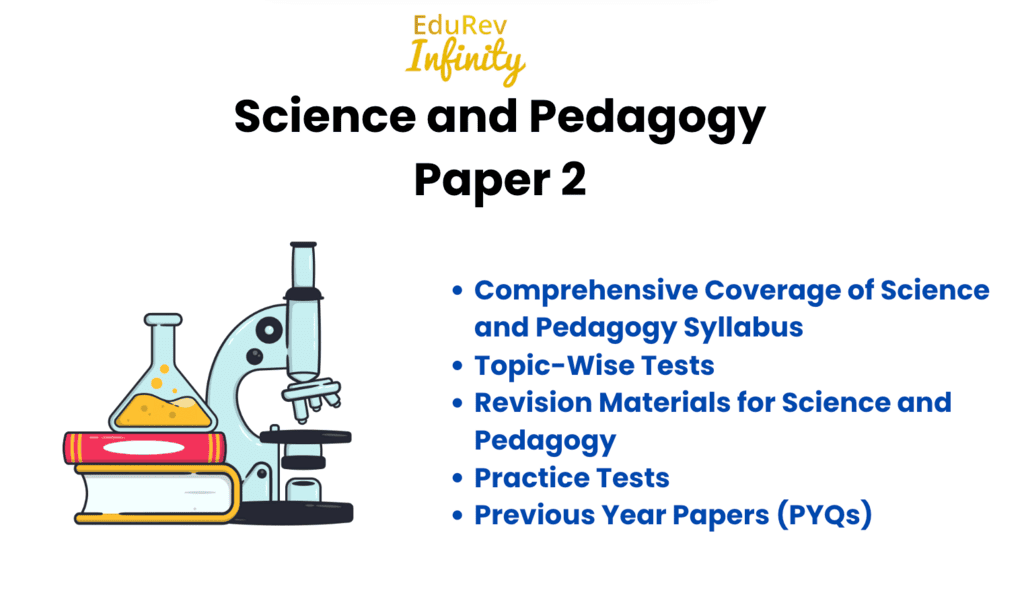 What do you get under EduRev Infinity Package for Science and Pedagogy Paper 2 | Science & Pedagogy Paper 2 for CTET & TET Exams - CTET & State TET