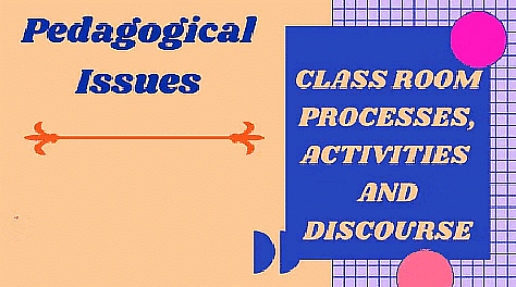 Notes: Classroom Processes, Activities and Discourse | Social Studies & Pedagogy Paper 2 for CTET & TET Exams - CTET & State TET
