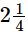RS Aggarwal Solutions: Fractions (Exercise 2D) | Mathematics (Maths) Class 7 (Old NCERT)