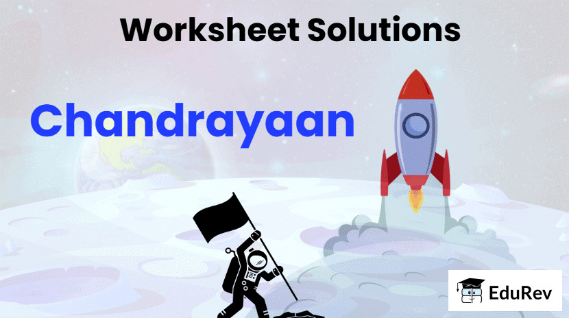 Worksheet Solutions: Chandrayaan | Worksheets with solutions for Class 3
