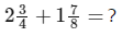 Addition and Subtraction of Fractions - Year 7