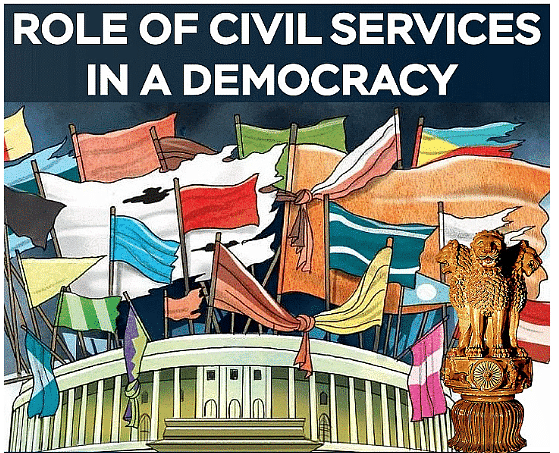 Role of Civil Services in a Democracy | Indian Polity for UPSC CSE