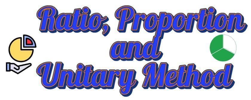 Ratio, Proportion and Unitary Method Chapter Notes | Mathematics Class 7 ICSE