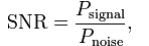 Signal To Noise Ratio - Electronics and Communication Engineering (ECE)