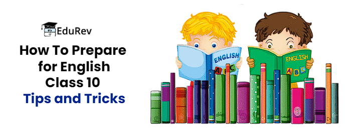 How to prepare for English Class 10: Tips & Tricks, Important Topics for English | How To Prepare For Class 10