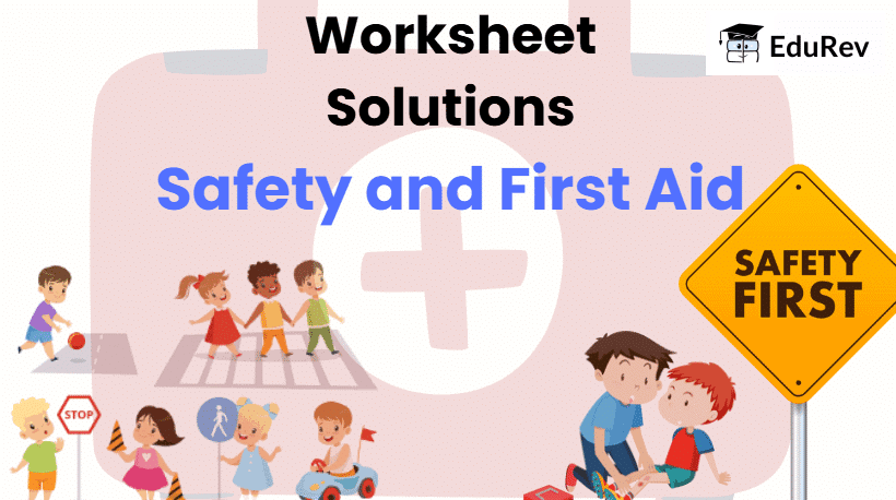Safety And First Aid - CBSE Worksheets Solutions