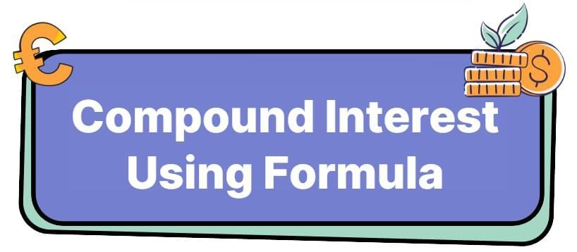 Compound Interest (Using Formula) Chapter Notes | Mathematics Class 9 ICSE