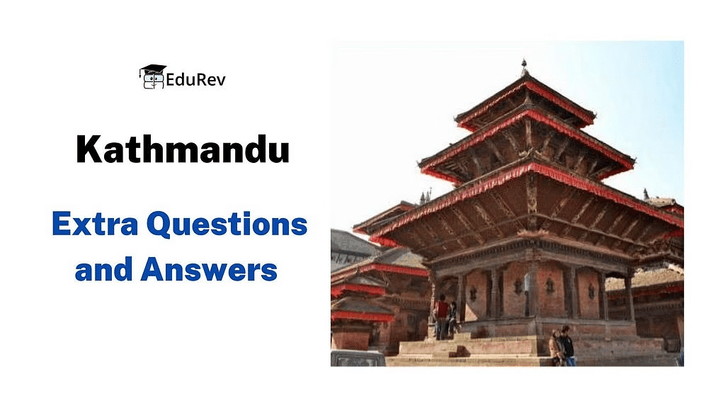 Class 9 English Chapter 8 Extra Question Answers - Kathmandu