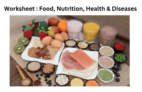 Class 5 Science - Food Nutrition Health and Diseases - CBSE Worksheets - 1