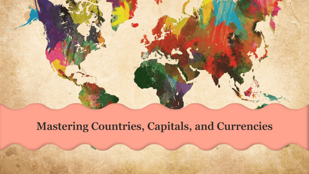 List Of Countries And Their Capitals And Currencies | General Awareness - Bank Exams