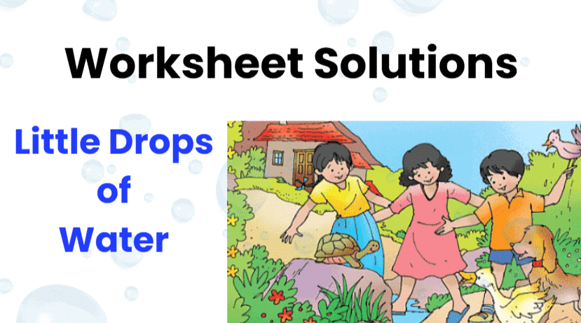Little Drops of Water - 1 Class 2 Worksheet English Mridang