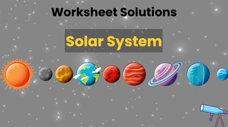 Worksheet Solutions: Solar System | General Knowledge for Young Learners - Class 1