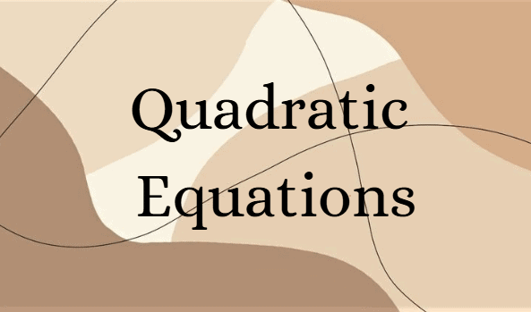 Revision Notes: Quadratic Equations | Mathematics (Maths) for JEE Main & Advanced