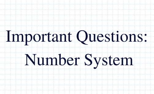 Important Solved Questions for CAT: Number Systems | Quantitative Aptitude (Quant)