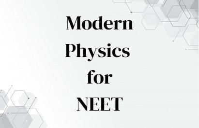 How to Study Modern Physics for NEET | Physics Class 12