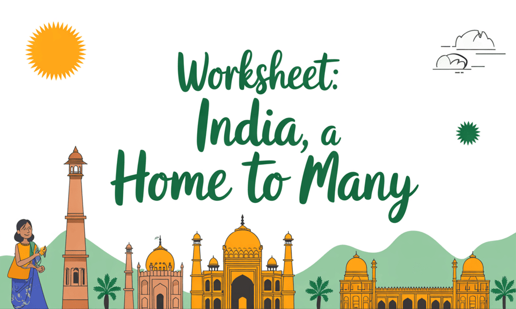 Worksheet: India, a Home to Many