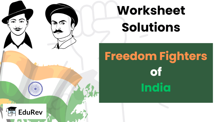 Worksheet Solutions: Freedom Fighters of India | General Knowledge for Young Learners - Class 1