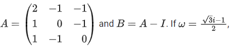 JEE Main Previous year questions (2021-23): Matrices and Determinants - 1