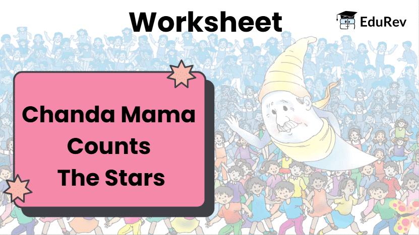 Worksheet: Chanda Mama Counts the Stars | Worksheets with solutions for Class 3