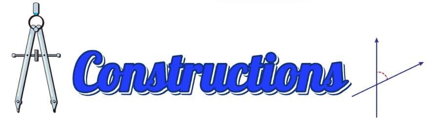 Constructions Chapter Notes | Mathematics Class 6 ICSE
