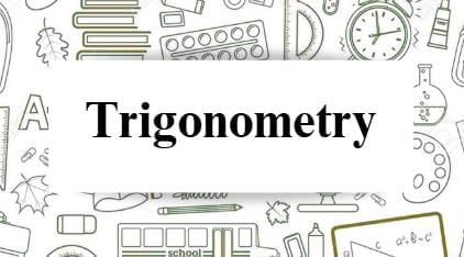 Basic Concepts: Trigonometry | Quantitative Aptitude (Quant) - CAT