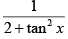 JEE Advanced (One or More Correct Option): Indefinite Integral | Chapter-wise Tests for JEE Main & Advanced
