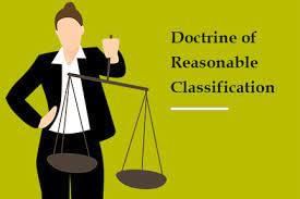Doctrine of Reasonable Classification | Important Acts and Laws for Judiciary Exams