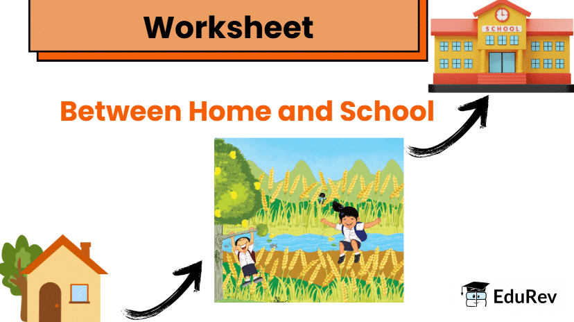 Between Home and School - 2 Class 2 Worksheet English