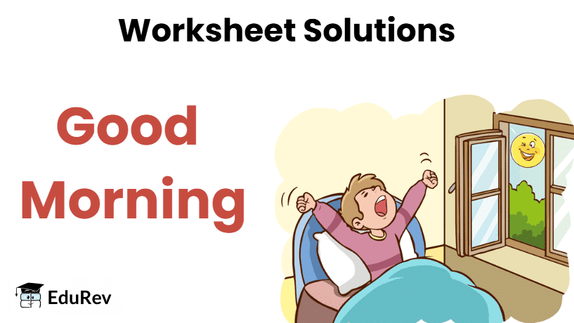 Good Morning - 1 Class 3 Worksheet English Unit 1