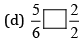 NCERT Solutions for Class 8 Maths - Fractions (Exercise 7.4, 7.5 and 7.6)