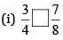 NCERT Solutions for Class 8 Maths - Fractions (Exercise 7.4, 7.5 and 7.6)