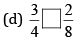 NCERT Solutions for Class 8 Maths - Fractions (Exercise 7.4, 7.5 and 7.6)