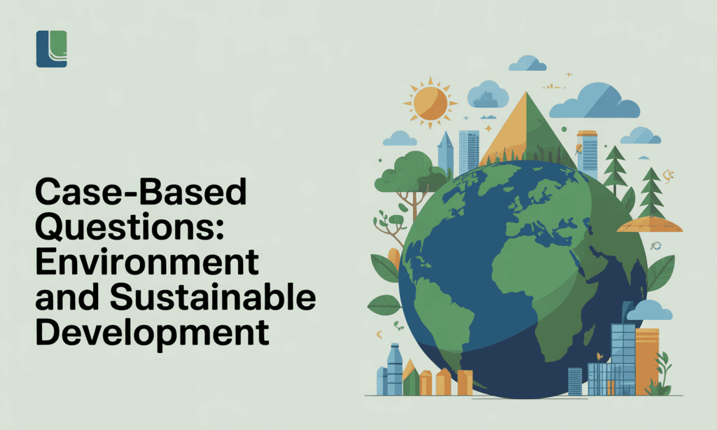 Case-Based Questions: Environment and Sustainable Development ...