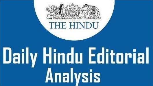 The Hindu Editorial Analysis- 28th December, 2020 | Additional Study Material for UPSC