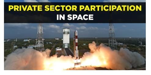 Private Space Sector in India | Science & Technology for UPSC CSE